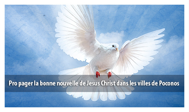 Pro pager la bonne nouvelle de Jesus Christ dans les villes de Poconos.